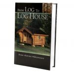 From Log to Log House by Sven-Gunnar Håkansson