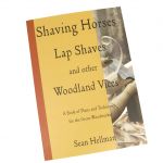 Shaving Horses, Lap Shaves and Other Woodland Vices by Sean Hellman